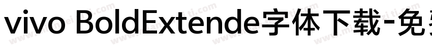 vivo BoldExtende字体下载字体转换